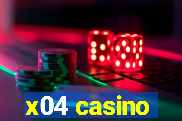 x04 casino